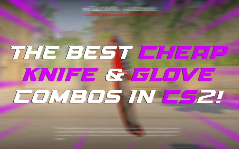 the best cheap cs2 knife and glove combos